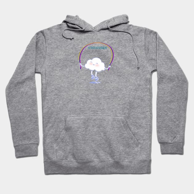 NO RAIN NO RAINBOW Hoodie by MAYRAREINART